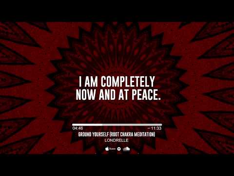 Londrelle - Ground Yourself (Root Chakra Meditation)