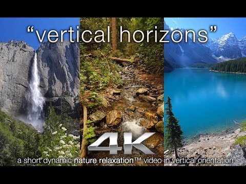 VERTICAL Horizons in 4K: Nature Relaxation™ Video with Calming Music