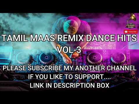 Tamil Remix Dance Hits VOL-3 NO ADS 320KBPS / Tamil Marana Maas Dance Hits /Tamil Long Drive MP3song