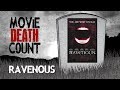 Ravenous - Movie Death Count