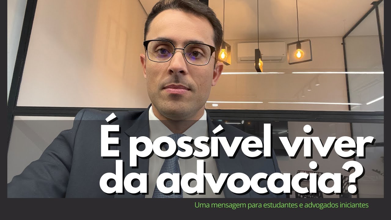 Viver de advocacia é uma opção? Para advogados iniciantes e estudantes!