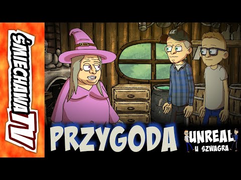 Przygoda - UNREAL u Szwagra