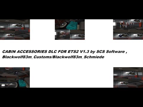 (ETS2 v 1.32 Open Beta) CABIN ACCESSORIES DLC FOR ETS2 V1.3