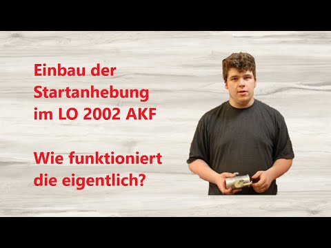 Was ist ein Startanhebung und wie baue ich sie ein? Robur LO 2002