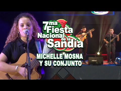7MA FIESTA NACIONAL DE LA SANDIA - MICHELLE MOSNA Y SU CONJUNTO