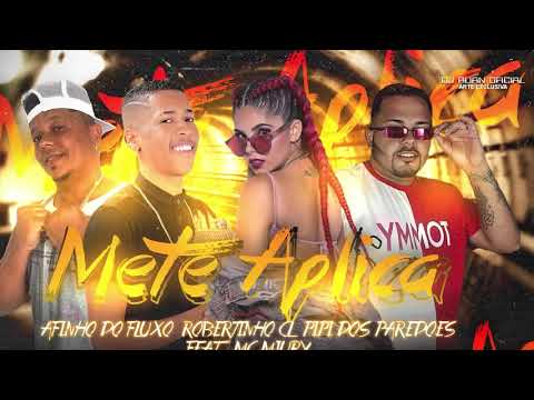 AFINHO DO FLUXO ROBERTINHO CL E PIPI DOS PAREDOES - METE APLICA - MÚSICA NOVA