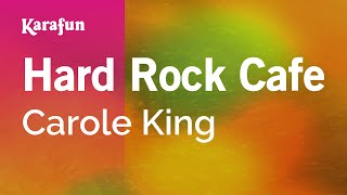 Hard Rock Cafe - Carole King | Karaoke Version | KaraFun