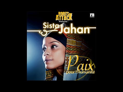 Roots Attack feat. Sista Jahan - Paix pour l'Humanité [Official Video]