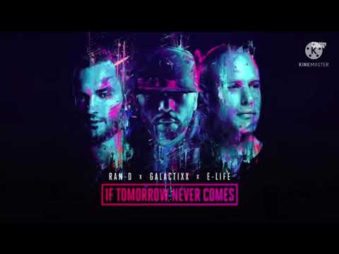 Ran-D & Galactixx ft. E-Life - If Tomorrow Never Comes