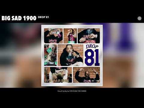 Big Sad 1900 - Drop 81 (Official Audio)