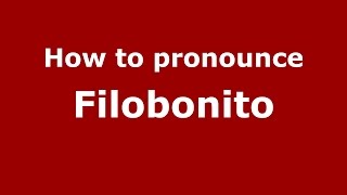 How to pronounce Filobonito
