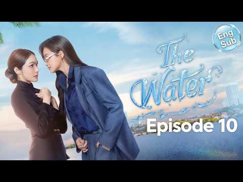 The Water: Episode 10 | 4 Elements Series #glseries #englot #thaigl