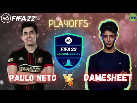 PAULO NETO VS DAMESHEET - FIFA 22 PLAYOFFS GLOBAL SERIES | PRÓ VS PRÓ