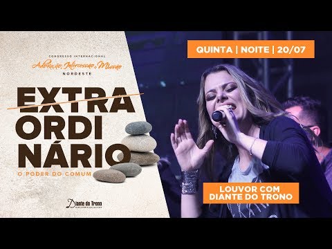 Louvor Congresso DT Nordeste | 20/07/2017 - Noite | Diante do Trono