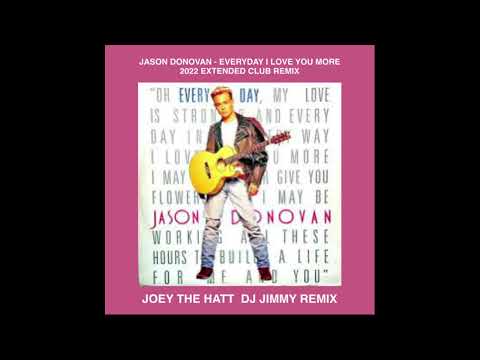 JASON DONOVAN   EVERYDAY  JOEY THE HATT  DJ JIMMY  2022 EXTENDED CLUB REMIX