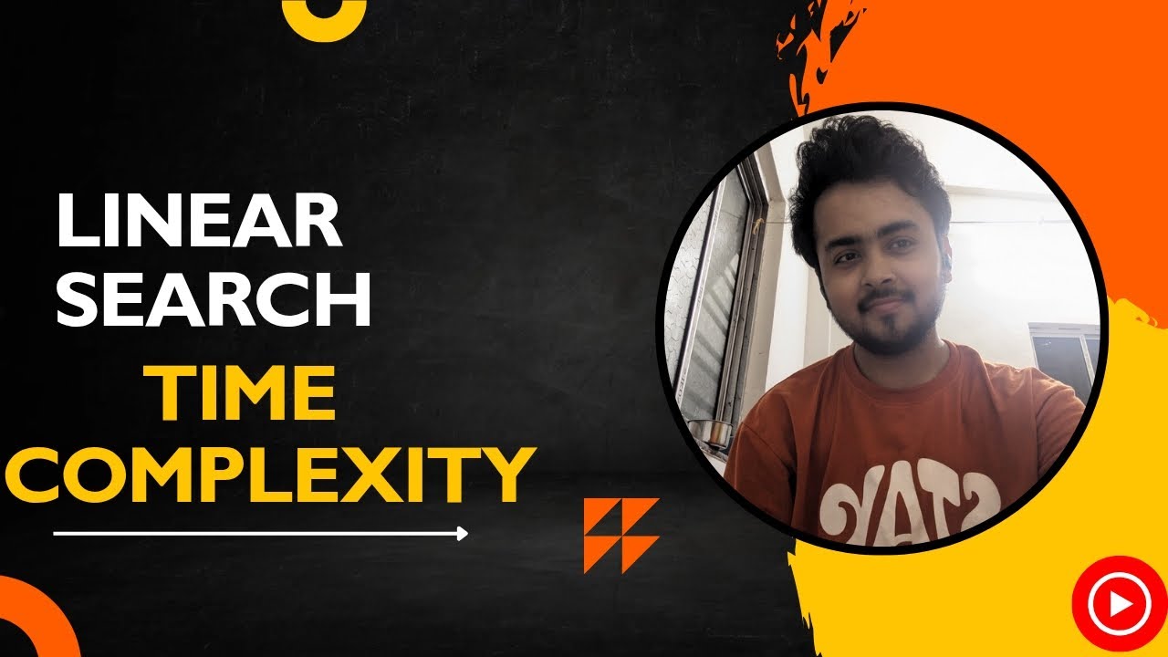 LINEAR SEARCH ALGORITHM  EXPLAINED | Data structure algorithm in java | Time and complexity.