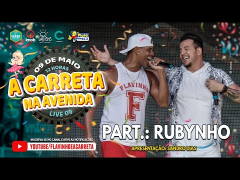 Flavinho participação Rubynho - A Carreta na avenida - #Live09