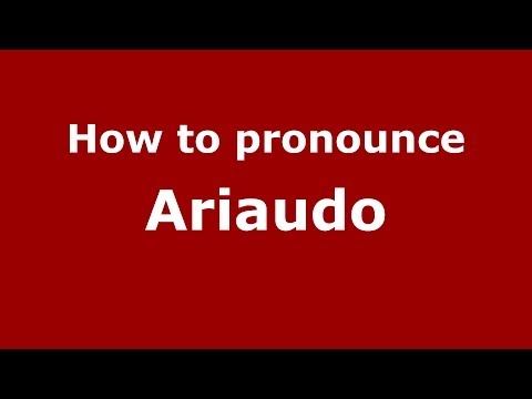How to pronounce Ariaudo
