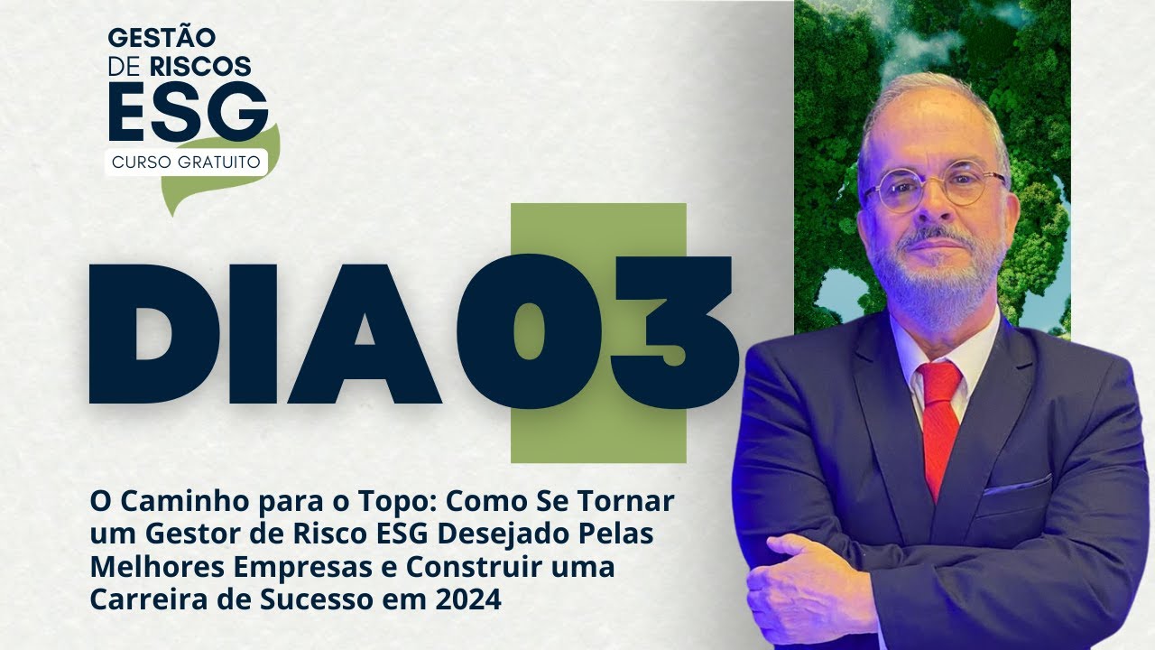 Aula 03 - Curso Gratuito de Gestão de Riscos ESG, com Roberto Roche