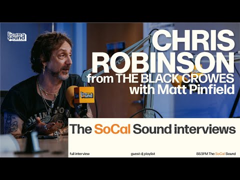 Chris Robinson Interview & Guest DJ with Matt Pinfield on 88.5FM The SoCal Sound