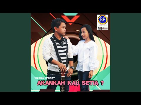 Akankah Kau Setia ? (AKASIA Feat Tasya)