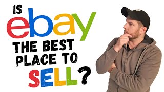 Is eBay the Best Way to Sell?
