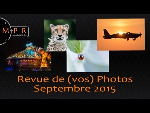 Revue de (vos) photos - Septembre 2015 | Nouvelle formule !
