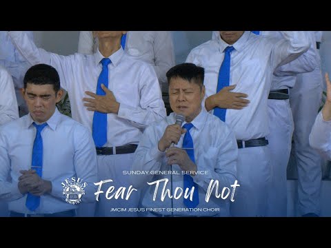 Fear Thou Not | JMCIM Central | JESUS Finest Generation Choir | Sunday General Service