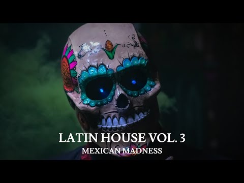Latin House Vol. 3 - Mexican Madness