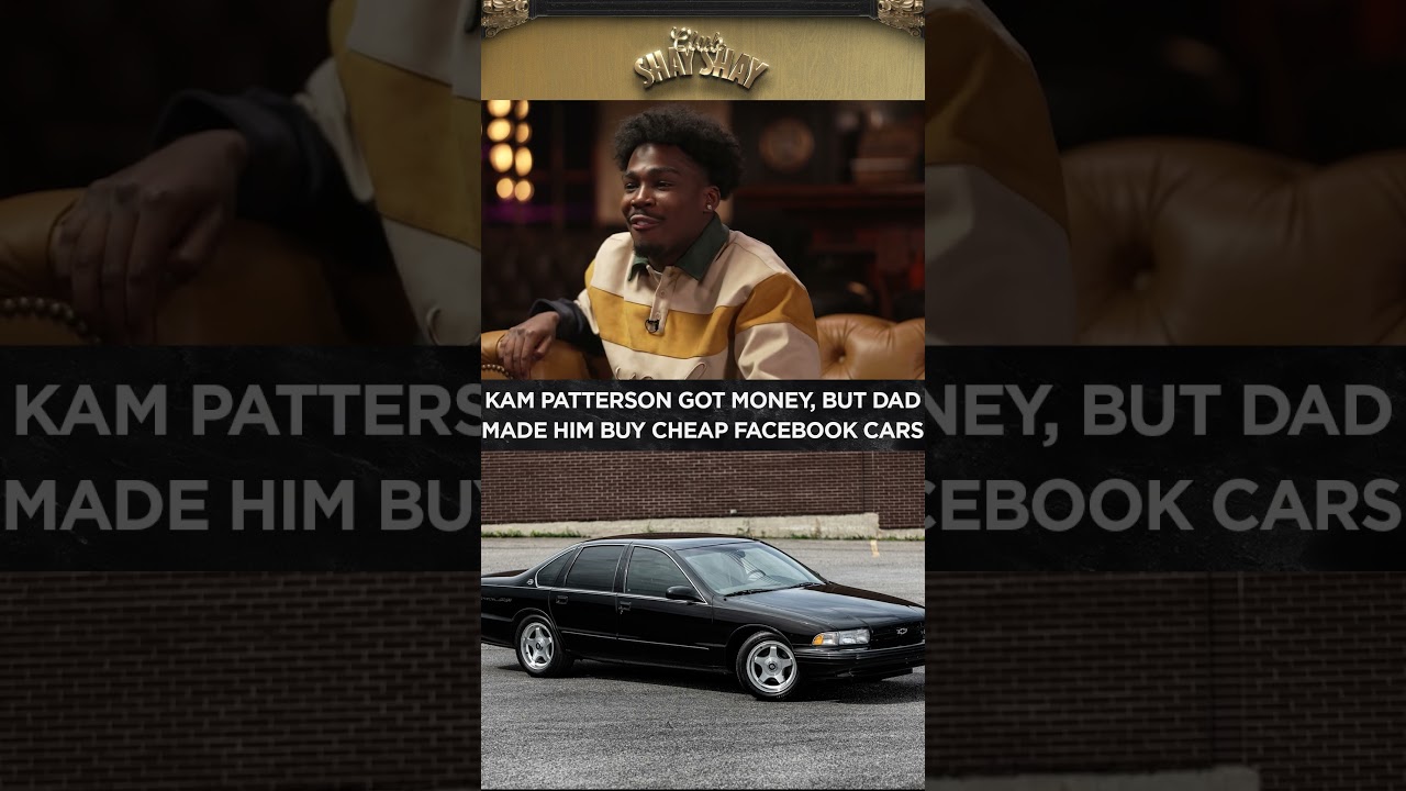 Kam Patterson Got Money, But Dad Made Him Buy Cheap Facebook Cars I CLUB SHAY SHAY