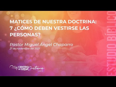 MATICES DE NUESTRA DOCTRINA: ¿Cómo deben vestirse las personas? | Centro de Vida Cristiana