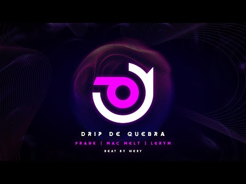 Drip de Quebra - Frank | Mac Melt | Lerym - Beat by Wery
