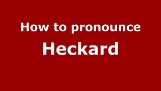 How to pronounce Heckard