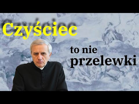 Purgatory is like hell, with the difference that... ... ... Interview with Father Marek Bąk