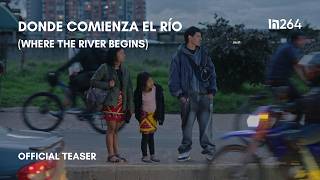 Donde Comienza el Río by Juan Andrés Arango | Official teaser (English subtitles)