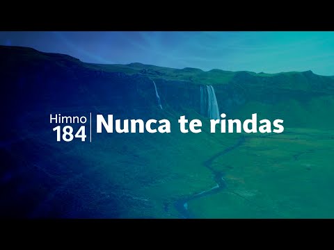 Himno Adventista 184 - Nunca te rindas