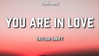 Taylor Swift - You Are In Love (Lyrics)