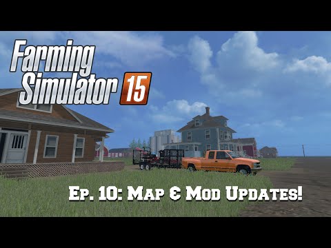 Farming Simulator 15: Ep. 10: Map & Mod Updates!