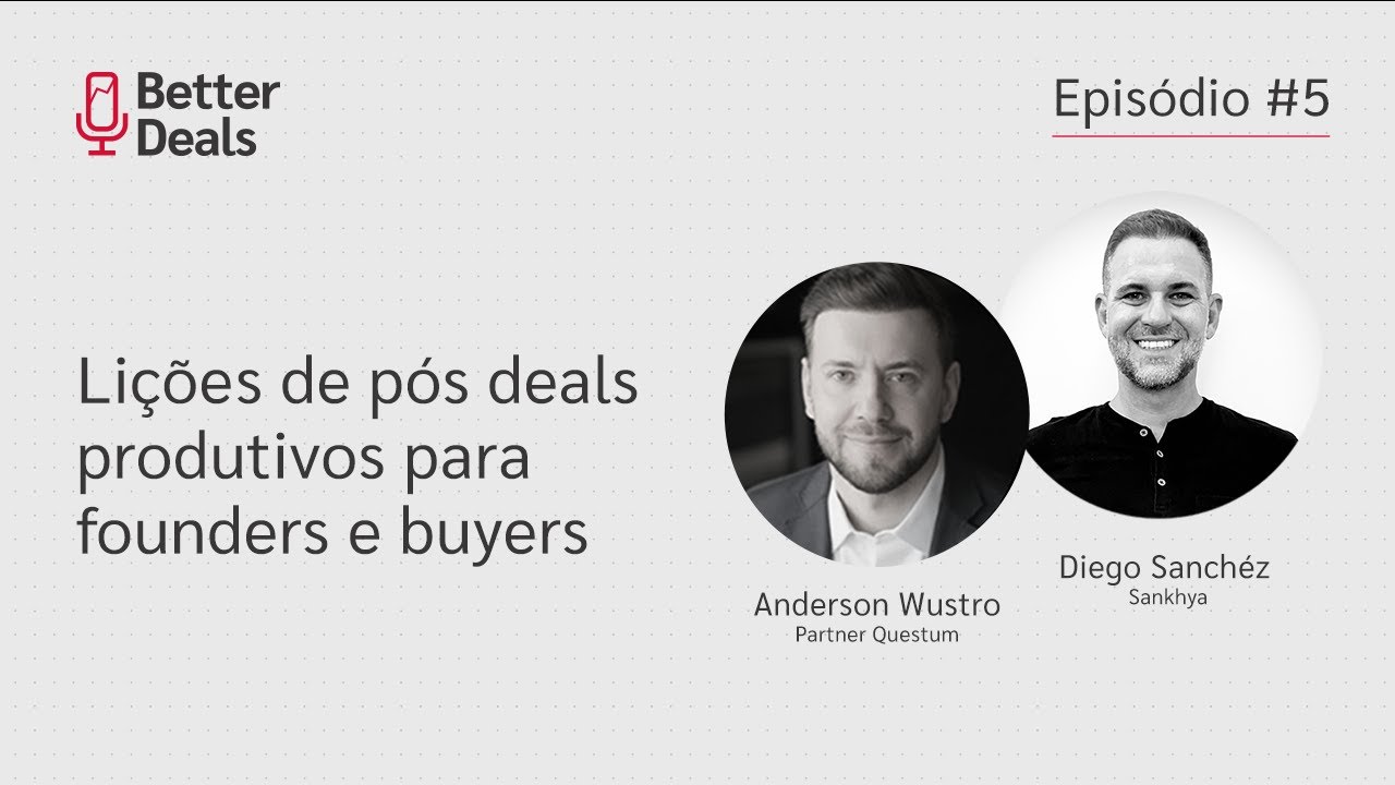 #05 Diego Sánchez (Sankhya): Lições de pós deals produtivos para founders e buyers