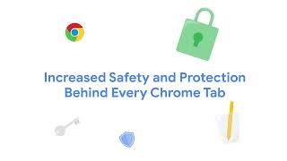 Increased Safety and Protection Behind Every Chrome Tab