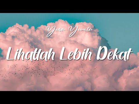 Yura Yunita - Lihatlah Lebih Dekat