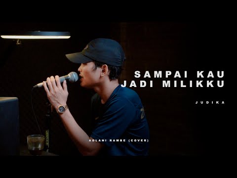 SAMPAI KAU JADI MILIKKU - JUDIKA | Adlani Rambe (Cover)