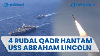 Kapal Induk USS Abraham Lincoln Dihantam 4 Rudal Qadr Iran di Samudra Hindia