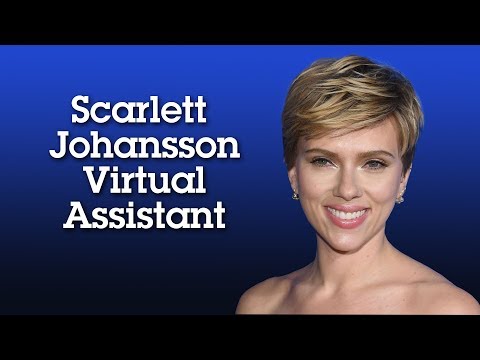Scarlett Johansson: Virtual Assistant