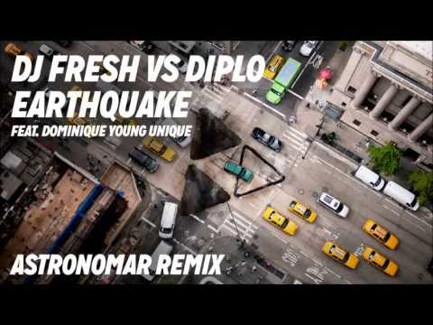 DJ Fresh VS Diplo ft. Dominique Young Unique - Earthquake [Astronomar Remix]
