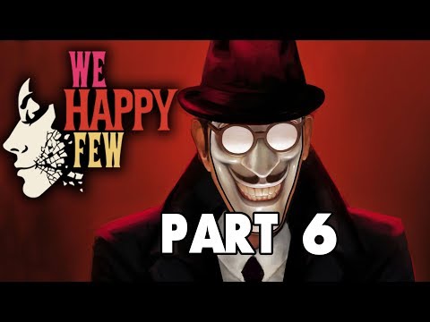 WE HAPPY FEW Act - 1 Arthur Walkthrough Gameplay Part - 6 (Finding Faraday & The English Vice)