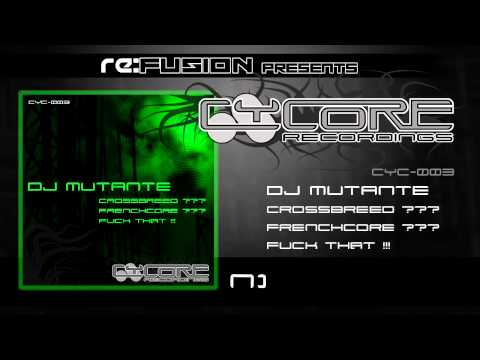 Cyc-003 DJ Mutante - Crossbreed ? Frenchcore ? Fuck That ! (Promoclip Cycore Recordings 03)