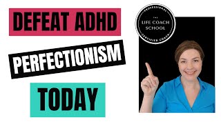 The Easy Way To End Perfectionism & Procrastination - ADHD Coach
