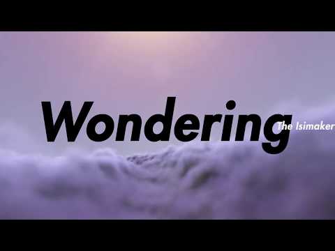 The Isimaker - Wondering
