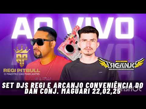 Set DJs Regi e Arcanjo Conveniência do Dan Conj. Maguarí 22.02.25
